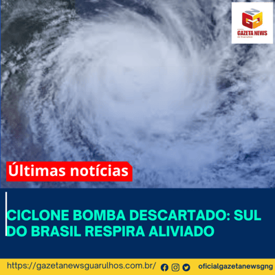 Ciclone Bomba Descartado: Sul do Brasil Respira Aliviado — 25