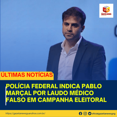 Polícia Federal indica Pablo Marçal por laudo médico falso em campanha eleitoral — policia federal indica pablo
