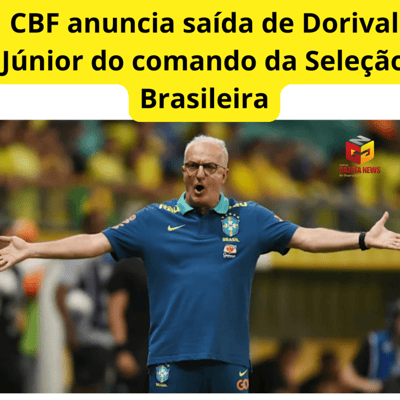 CBF anuncia saída de Dorival Júnior do comando da Seleção Brasileira.br — 520
