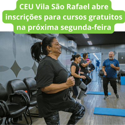 CEU Vila São Rafael abre inscrições para cursos gratuitos na próxima segunda-feira.br — 520