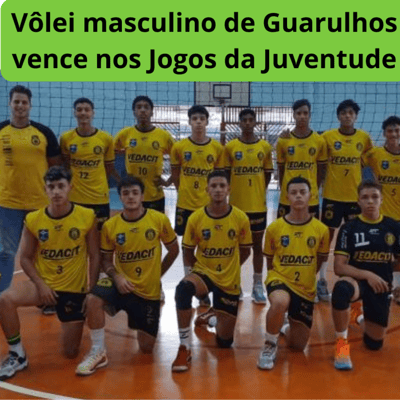 Vôlei masculino de Guarulhos vence nos Jogos da Juventude.br — 520