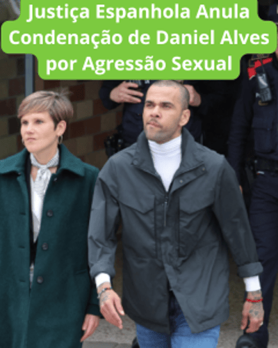ÚLTIMA HORA: Justiça da Espanha anulou a condenação de Daniel Alves por agressão sexual. Entenda os motivos da decisão e o que acontece agora com o ex-jogador. — justica