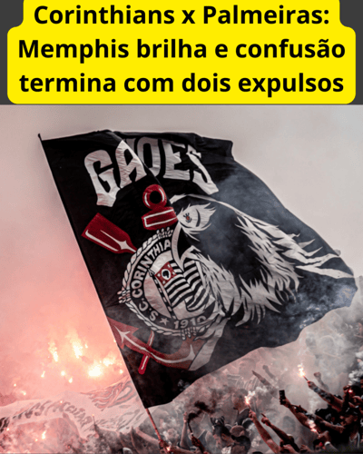 Corinthians x Palmeiras: Memphis brilha e confusão termina com dois expulsos.br — 521