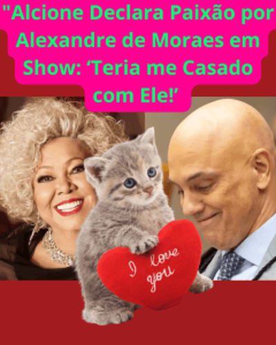 "Alcione Declara Paixão por Alexandre de Moraes em Show: ‘Teria me Casado com Ele!’