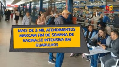 Mais de 3 mil atendimentos marcam fim de semana de vacinação intensiva em Guarulhos — 517