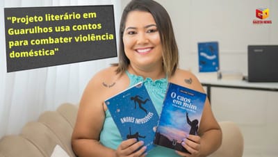 "Projeto literário em Guarulhos usa contos para combater violência doméstica" — 517