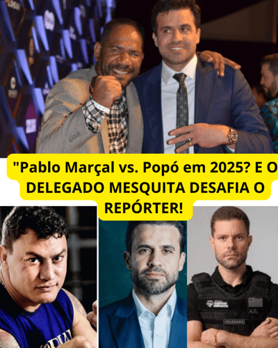 "Pablo Marçal vs. Popó em 2025? E O DELEGADO MESQUITA DESAFIA O REPÓRTER! — 507