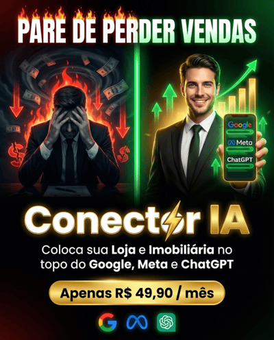 Pare de perder vendas: Conector IA coloca sua Loja e Imobiliária no topo do Google, Meta e ChatGPT por apenas R$ 49,90 mensais — 55