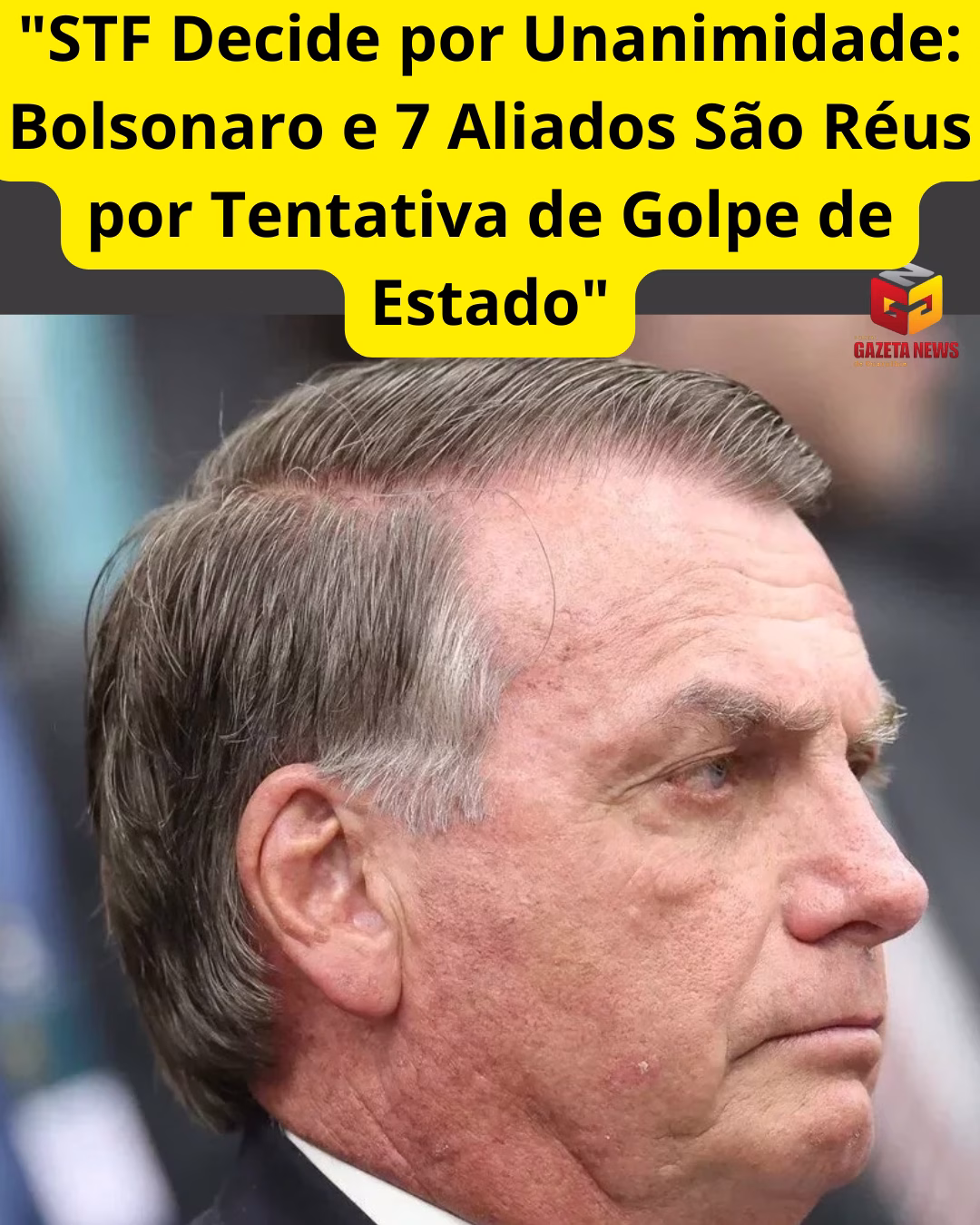 "STF Decide por Unanimidade: Bolsonaro e 7 Aliados São Réus por Tentativa de Golpe de Estado"